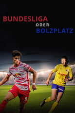 Poster for Bundesliga oder Bolzplatz - Der Traum vom Profifußball