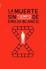 The Death Without Time of Emilio Blanco
