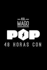 Poster for El Mago Pop: 48 horas con Season 1