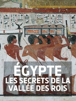 Égypte - Les secrets de la vallée des rois