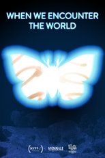 When We Encounter the World poster movie