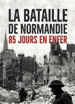 Poster for La Bataille de Normandie: 85 Jours en Enfer 