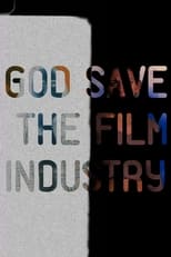 God Save The Film Industry (2022)