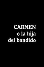Carmen, the Bandit's Daughter (1911)