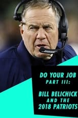 Poster for Do Your Job Part III: Bill Belichick and the 2018 Patriots