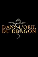 Poster for Dans l'oeil du dragon Season 7