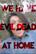 We Have Evil Dead at Home main poster