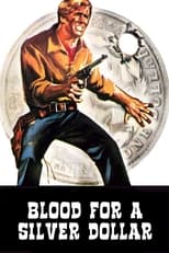 Poster for Blood for a Silver Dollar 