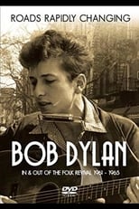 Poster for Bob Dylan: Roads Rapidly Changing - In & Out of the Folk Revival 1961 - 1965