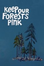 Poster for Keep Our Forests Pink