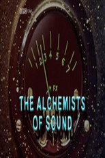 The Alchemists of Sound