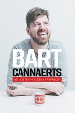 Poster for Bart Cannaerts: We Moeten Nog Eens Afspreken 