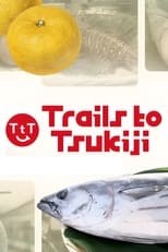 Poster for Trails to Tsukiji
