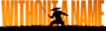 Without a Name