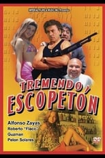 Poster for Tremendo Escopetón