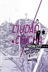 Poster for Ciudad Chicha 