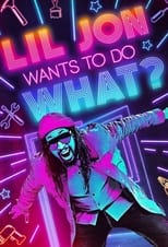 Poster di Lil Jon Wants to Do What?