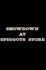 Showdown at Spiggots Store