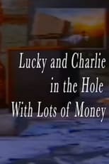 Poster for Lucky and Charlie in the Hole With Lots of Money 