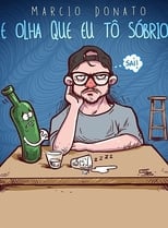 Poster di Márcio Donato - E Olha Que Eu Tô Sobrio