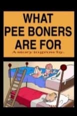 Poster for What Pee Boners Are For