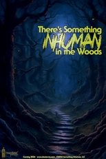 There's Something Inhuman in the Woods poster movie