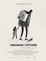 Poster for Ukrainian Mothers and the Children of War 