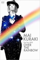 Poster for Mai Kuraki Live Tour 2012 OVER THE RAINBOW