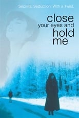 Poster for Close Your Eyes and Hold Me 