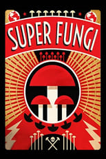 Poster for Super Fungi