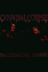 Cannibal Corpse: The Making of Evisceration Plague