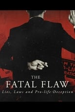 Poster for The Fatal Flaw: Lies, Laws, & Pro-life Deception