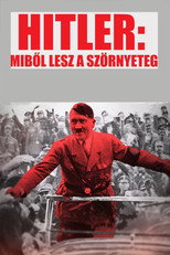 Hitler: Miből lesz a szörnyeteg?