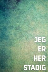 Jeg er her stadig