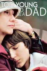 Poster for Too Young to Be a Dad 