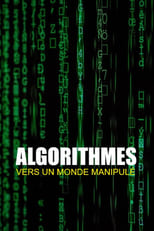 Poster for Algorithmes - vers un monde manipulé