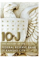 Poster for 10-J: The History of the Federal Reserve Bank of Kansas City 