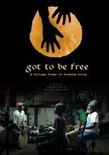 Got To Be Free - A Village Drums of Freedom Story