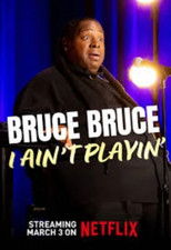 Bruce Bruce: I Ain't Playin' poster