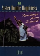 Poster for Sister Double Happiness: Greetings From Zürich 