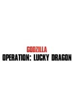 Poster for Godzilla - Operation: Lucky Dragon 