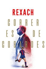 Rexach. Correr es de Cobardes poster