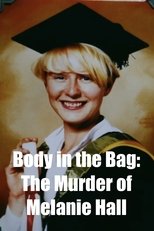 The Body in the Bag: The Murder of Melanie Hall poster