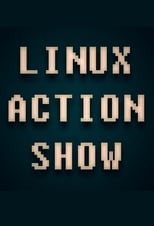 Poster for The Linux Action Show!