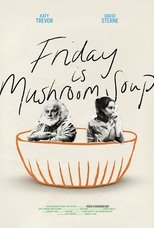 Friday is Mushroom Soup poster
