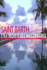 St. Barts: The Secret Island of Millionaires