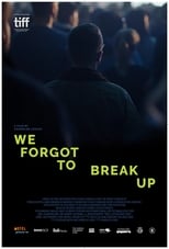 We Forgot to Break Up (2017)