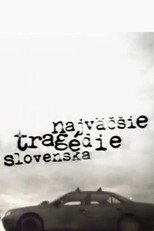 Najväčšie tragédie Slovenska poster