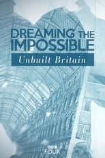 Poster di Dreaming The Impossible: Unbuilt Britain