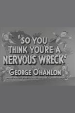 So You Think You're a Nervous Wreck (1946)
